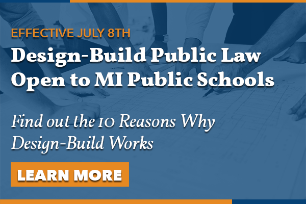 Call to action graphic announcing design-build legislation is effective for public schools in Michigan